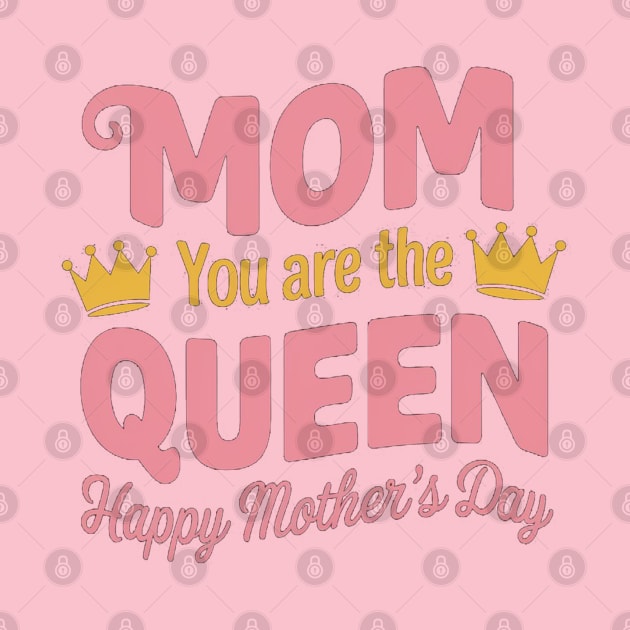 Happy Mothers Day T-Shirt Mom You Are The Queen Pink Graphic by Aldrvnd