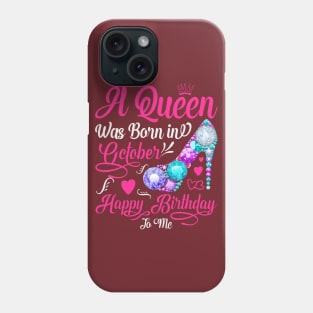 A Queen Was Born In October-Happy Birthday Phone Case