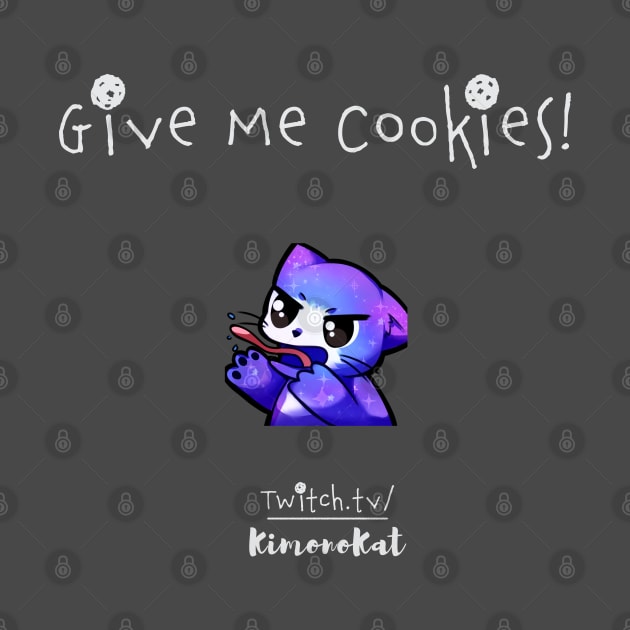 Give me cookies! by KimonoKat