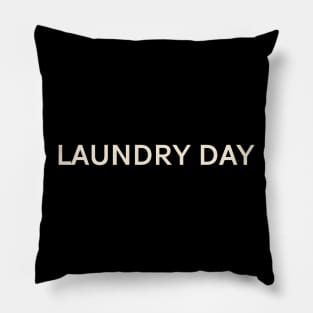 Laundry Day On This Day Perfect Day Pillow