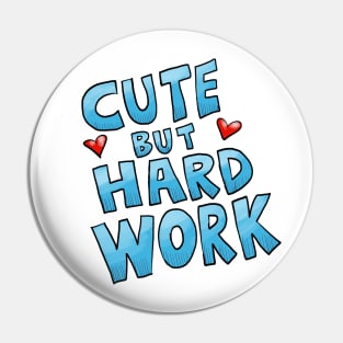 Cute but hard work Pin