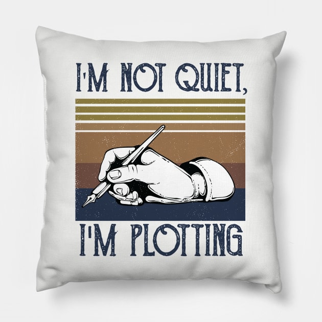 I'm not Quiet, I'm Plotting ,literary ,writer ,books library lover Pillow by Gaming champion