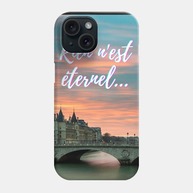Nothing lasts forever - popular french quotes theme gifts Phone Case by Rebellious Rose