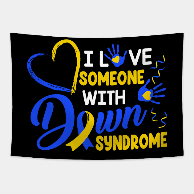 I Love someone With Down Syndrome Mother's Day Father's Day Tapestry by Shaniya Abernathy