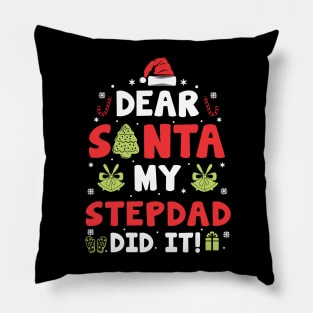 Dear Santa My Stepdad Did It Funny Xmas Gifts Pillow