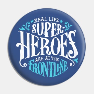 Real Life Heroes Pin