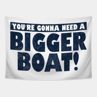 You're Gonna Need A Bigger Boat! Tapestry