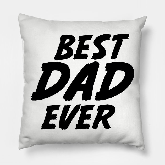 BEST DAD EVER Pillow by theramashley