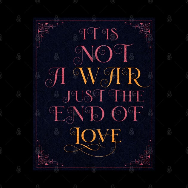 It is not a war, just  the end of love by Crostreet