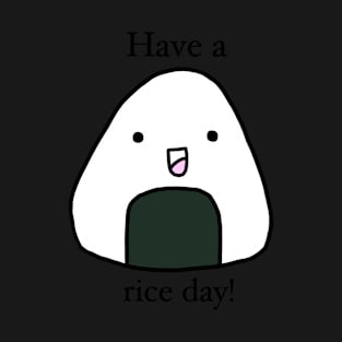 Have a nice day onigiri pun T-Shirt