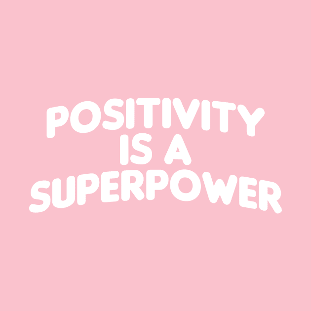 Positivity is a superpower quote motivational by carolphoto