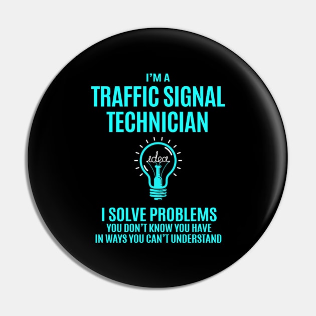 Traffic Signal Technician - I Solve Problems Pin by connieramonaa