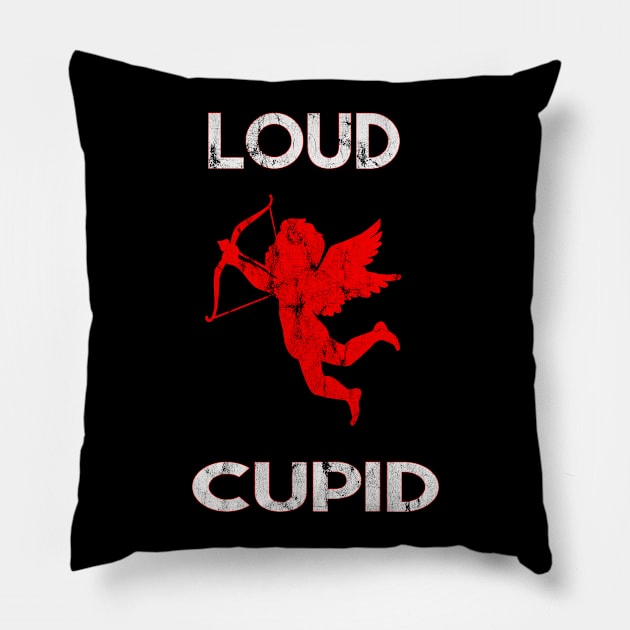 Loud Cupid Valentines Day Pillow by familycuteycom