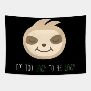 Too Lazy To Be Lazy Sloth Tapestry