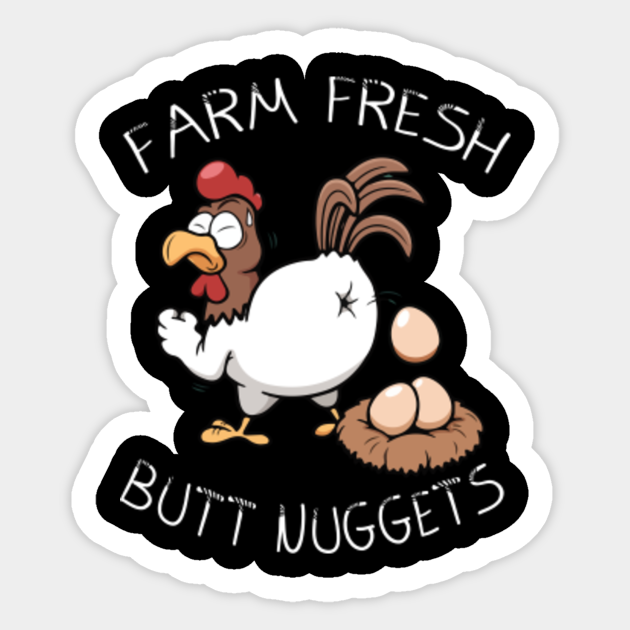 Crazy Chicken Farmer T Shirt Funny Farm Fresh Butt Nuggets This Is Perfect Gifts For Men Women Or Sticker Teepublic Uk Crazy Chicken Farmer T Shirt Funny Farm Fresh Butt Nuggets This Is Perfect Gifts For Men Women Or Sticker Teepublic Uk