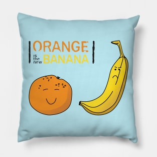 Orange is the New Banana Pillow