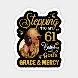 Stepping Into My 61st Birthday With God's Grace & Mercy Bday Magnet