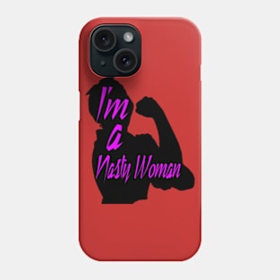 Nasty Woman2 Phone Case