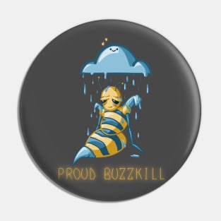 Proud Buzzkill Pin