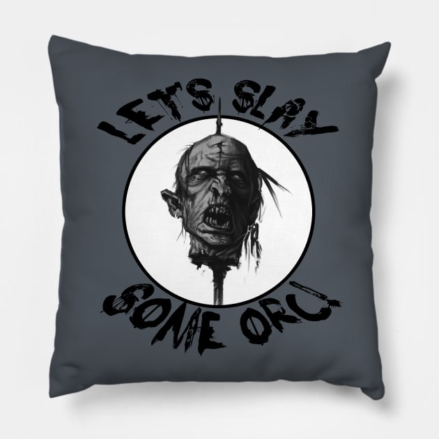 Let's Slay Some Orc Pillow by masciajames