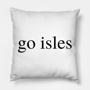 go isles Pillow