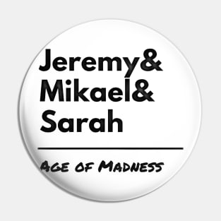 Age of Madness Jeremy Mikael Sarah Pin