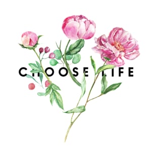 CHOOSE LIFE T-Shirt