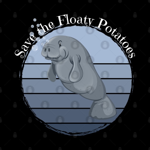 Manatee - Save The Floaty Potatoes by Kudostees