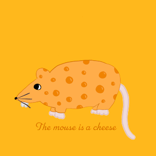 The Mouse is a Cheese T-Shirt