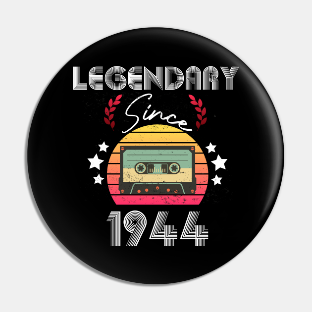 Legendary since 1944, Vintage 1944 birthday, born in 1944 gift - 1944