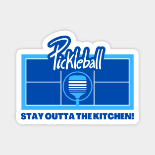 Pickleball - Stay Out of the Kitchen Magnet
