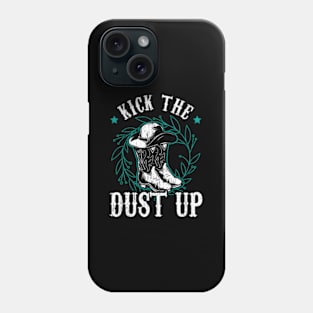 Kick The Dust Up Phone Case