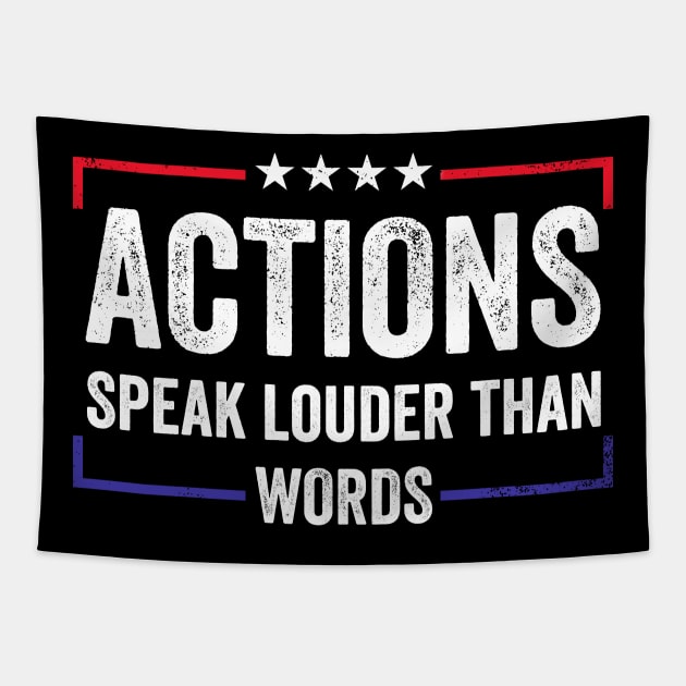 Actions speak louder than words Tapestry by RusticVintager