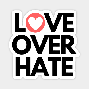 Love over hate Magnet