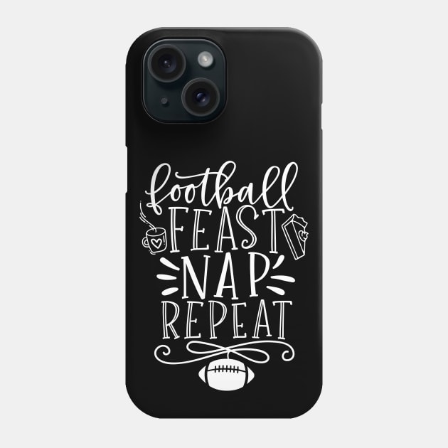 Football Feast Nap Repeat Thanksgiving Phone Case by SybaDesign