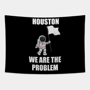 houston we are a problem Tapestry