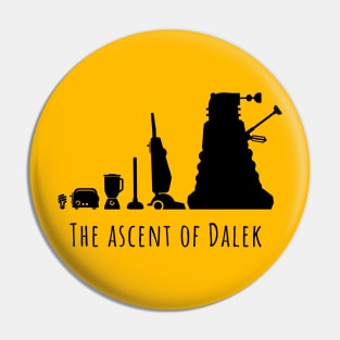 The Ascent of Dalek (BLACK) Pin