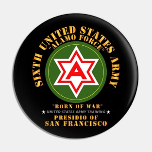 6th United States Army - Presidio SF Pin