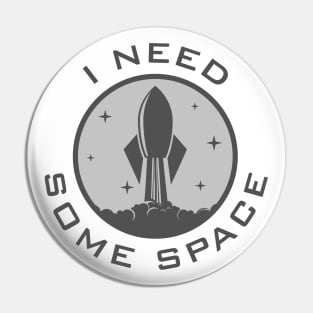 I Need Some Space Pin