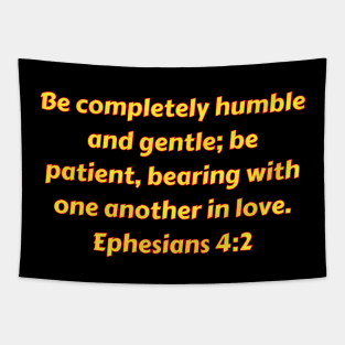 Bible Verse Ephesians 4:2 Tapestry