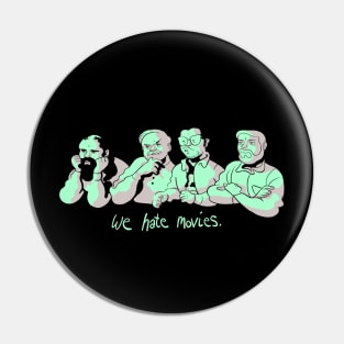 We Hate Movies by Carolyn Nowak (Television Glow variant) Pin