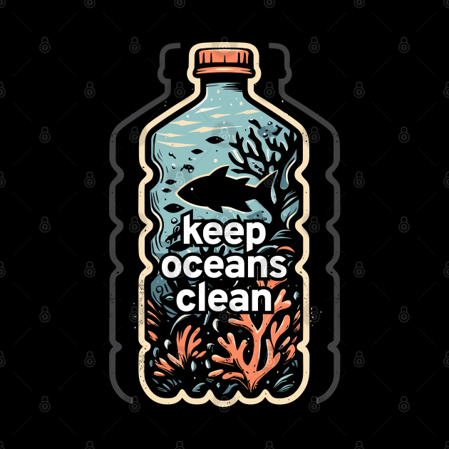 Protect Our Oceans: Keep Oceans Clean, Not Mean! Say No to Plastic Pollution by Pixel Poetry