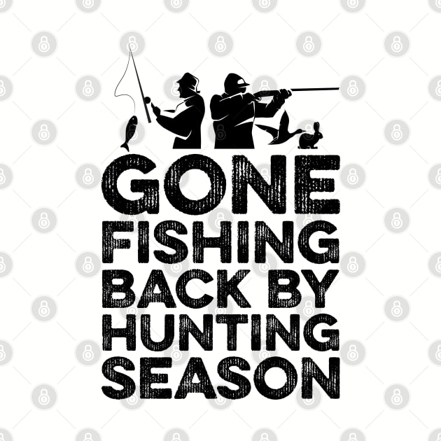 Gone Fishing Back by hunting season by DragonTees