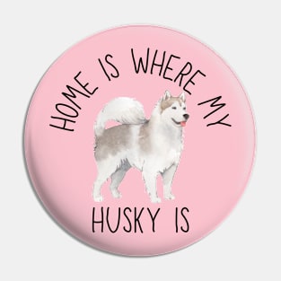 Home is Where My Siberian Husky Is Dog Breed Watercolor Pin