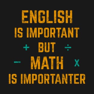 Math Is Importanter (Gold) T-Shirt