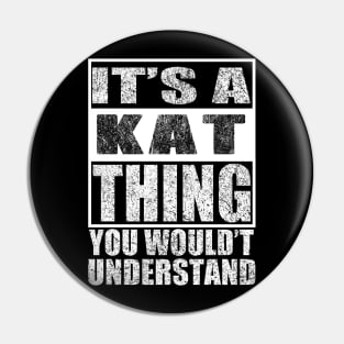 its a KAT Things Pin