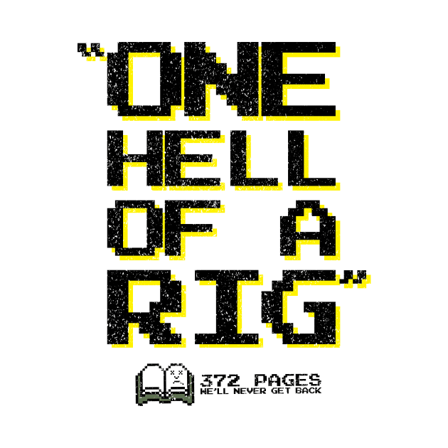 372 Pages "Hell of a Rig" by conorlastowka