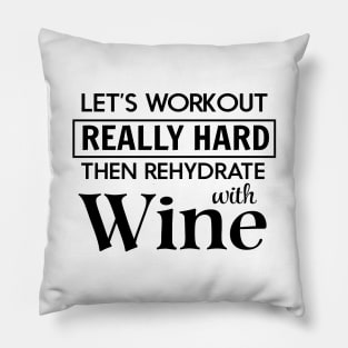 Workout and rehydrate with wine Pillow