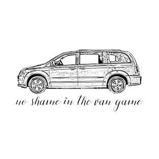 Minivan sellout series: Never say Never - family car - no shame in the van game T-Shirt