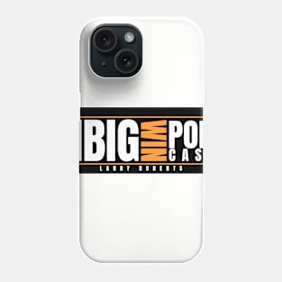 1 Big Win Podcast Phone Case